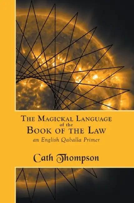 The Magickal Language of the Book of the Law (English, Cath Thompson)