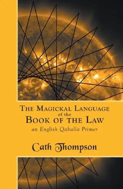 The Magickal Language of the Book of the Law (English, Cath Thompson)