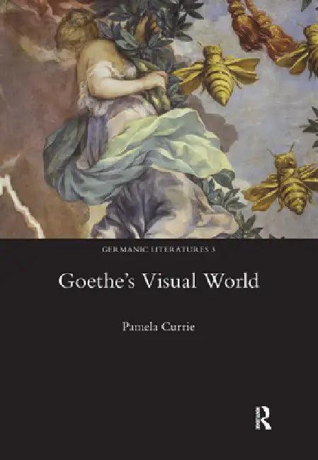 Goethe's Visual World (English, Pamela Currie)