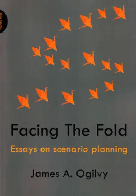 Facing the Fold (English, James a. Ogilvy)