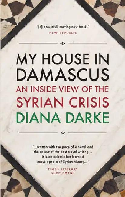 My House in Damascus (English, Diana Darke)