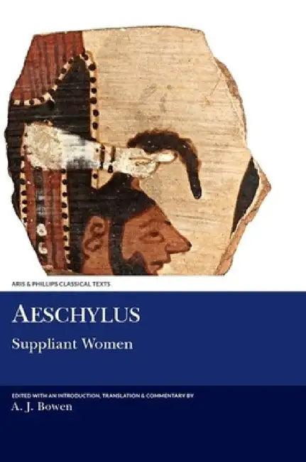 Aeschylus (English, Aeschylus | A. J. Bowen | A. J. Bowen)
