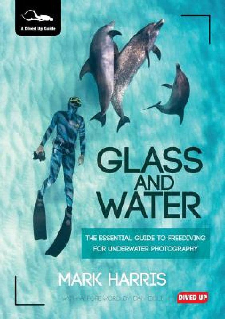 Glass and Water (English, Mark Harris | Dan Bolt)