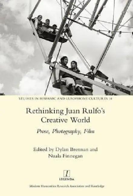 Rethinking Juan Rulfo's Creative World (English, Nuala Finnegan | Dylan Brennan)