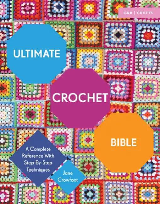Ultimate Crochet Bible (English, Jane Crowfoot)