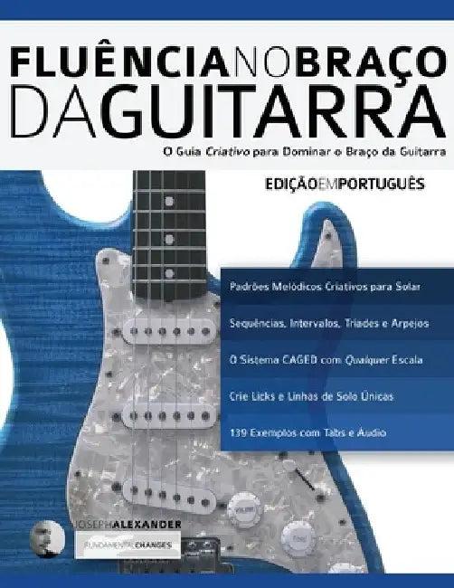 Fluência no Braço da Guitarra (English, Joseph Alexander)