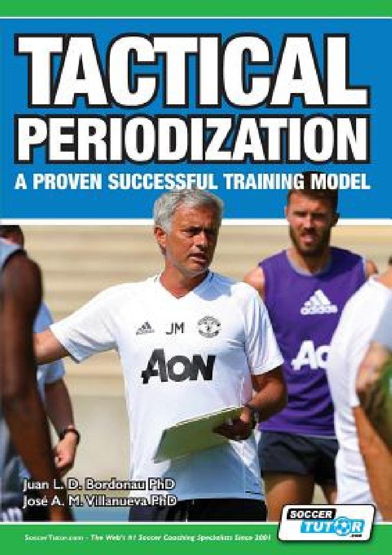 Tactical Periodization - A Proven Successful Training Model (English, Juan Luis Delgado Bordonau | José Alberto Mendez Villanueva)