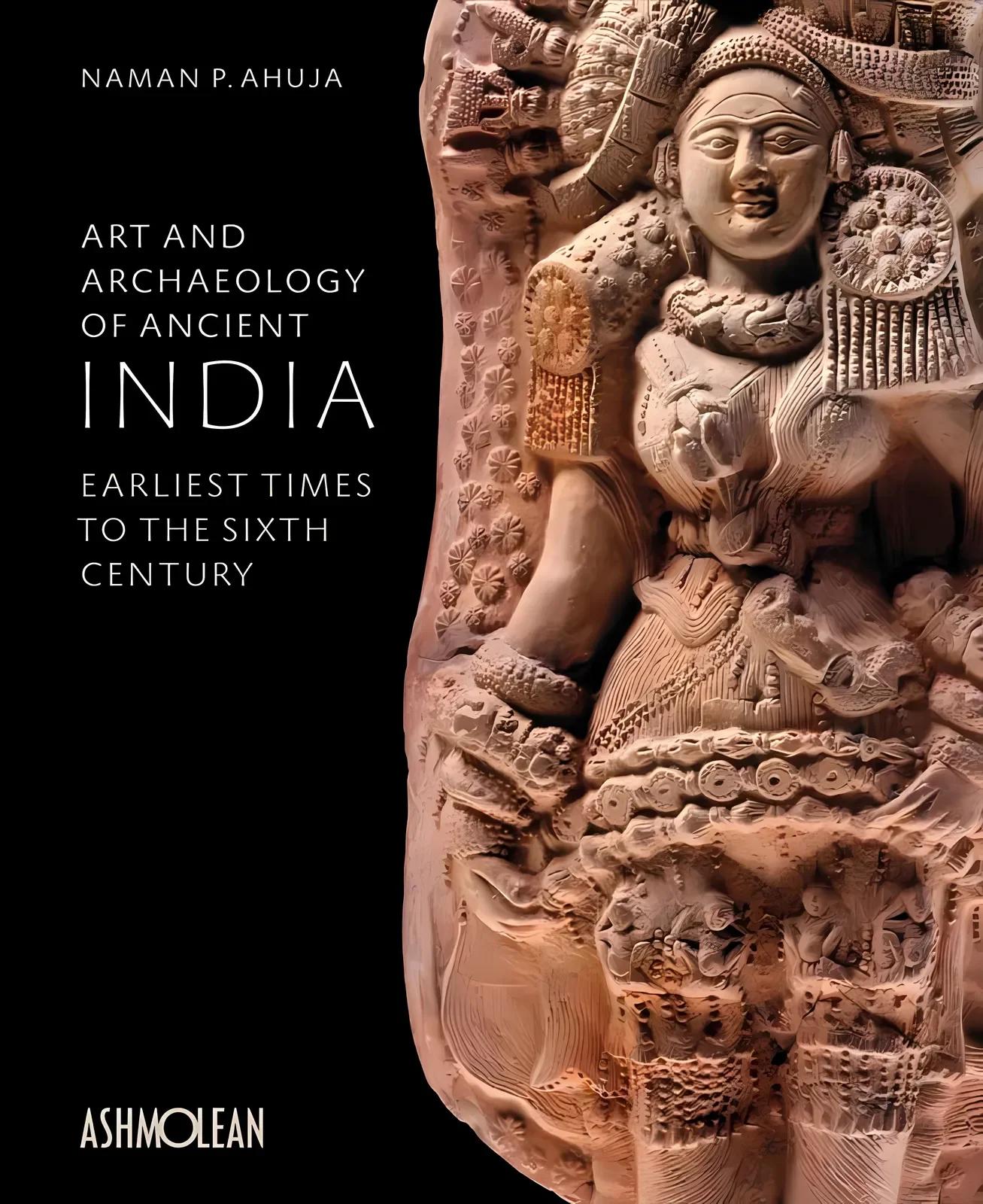 Art and Archaeology of Ancient India (English, Naman P. Ahujua)