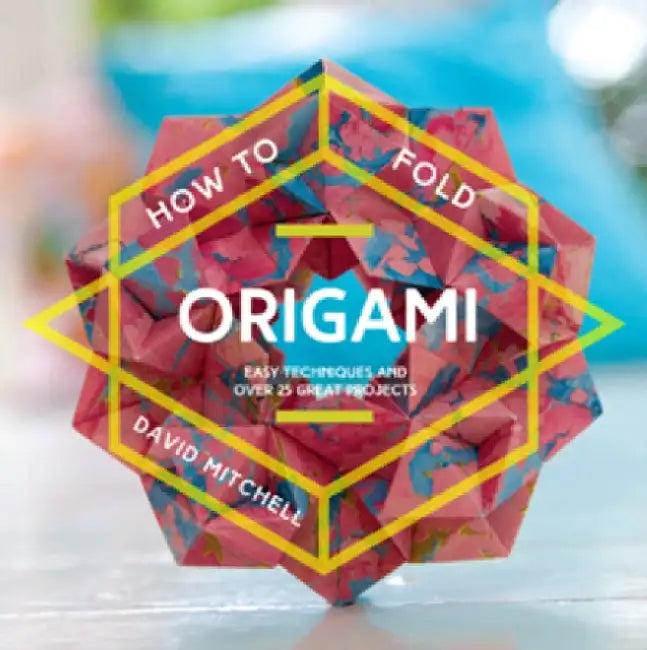 How to Fold Origami (English, David Mitchell)