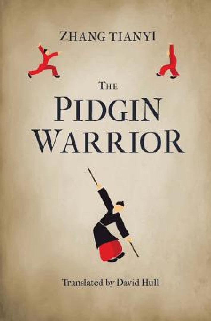 The Pidgin Warrior (English, Tianyi Zhang | Hull David)