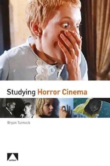 Studying Horror Cinema (English, Bryan Turnock)