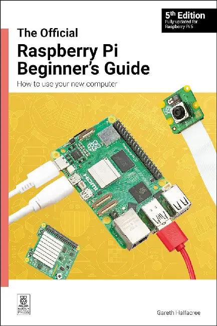The Official Raspberry Pi Beginner's Guide (English, Gareth Halfacree)