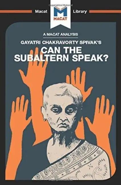 An Analysis of Gayatri Chakravorty Spivak's Can the Subaltern Speak? (English, Graham Riach)