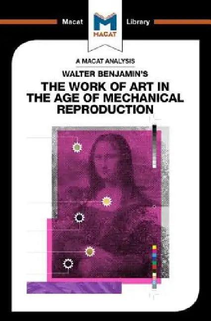 An Analysis of Walter Benjamin's the Work of Art in the Age of Mechanical Reproduction (English, Rachele Dini)