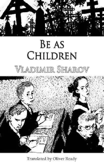 Be as Children (English, Vladimir Sharov)
