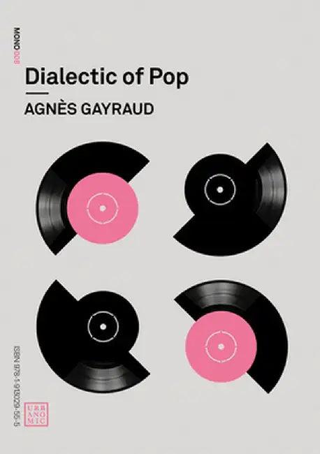Dialectic of Pop (English, Agnes Gayraud)