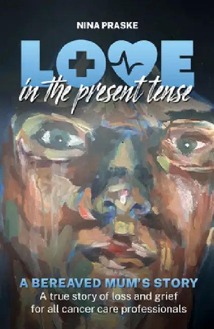 Love in the Present Tense (English, Nina Praske)