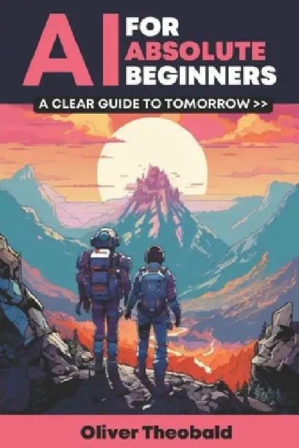 AI for Absolute Beginners (English, Oliver Theobald)