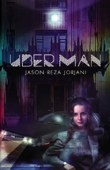 Uber Man (English, Jason Reza Jorjani)