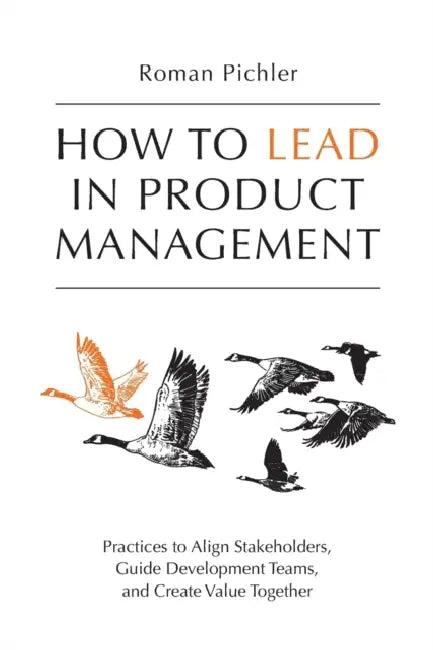 How to Lead in Product Management (English, Roman Pichler)