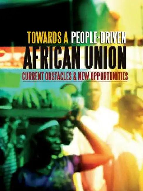 Towards a People-Driven African Union. Current Obstacles and New Opportunities (English, Ibrahima Kane | Afrimap)