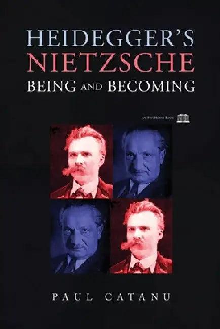 Heidegger's Nietzsche (English, Paul Catanu | Emery Moreira | Jean Grondin)