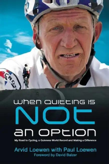 When Quitting Is Not an Option (English, Arvid Loewen | Paul Loewen)