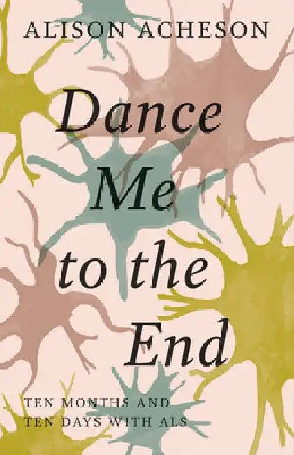 Dance Me to the End (English, Alison Acheson)
