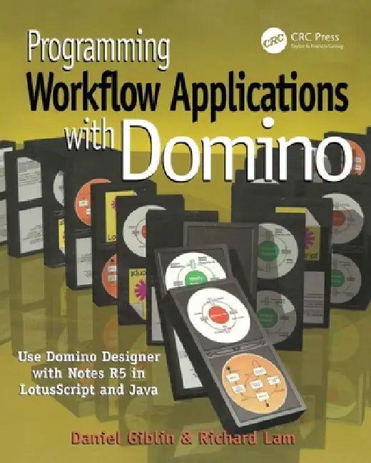 Programming Workflow Applications with Domino [With CDROM] (English, Daniel Giblin | Richard Lam)