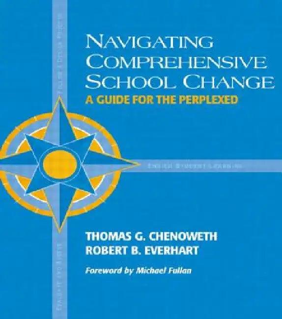 Navigating Comprehensive School Change (English, Robert Everhart | Thomas Chenoweth)