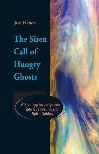 The Siren Call of Hungry Ghosts (English, Joe Fisher | Colin Wilson)