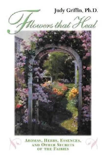 Flowers That Heal (English, Judy Griffin)
