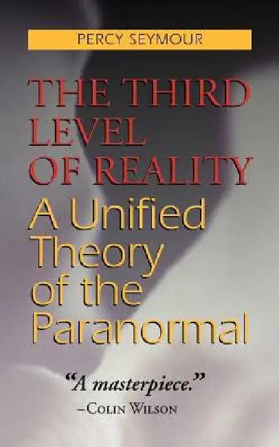 The Third Level of Reality (English, Percy Seymour)