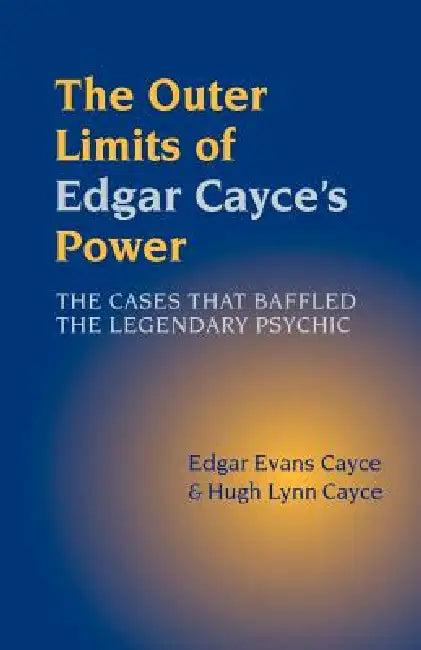 The Outer Limits of Edgar Cayce's Power (English, Edgar Evans Cayce | Hugh Lynn Cayce)