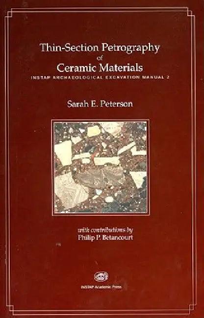 Thin-Section Petrography of Ceramic Materials (English, Sarah E. Peterson)