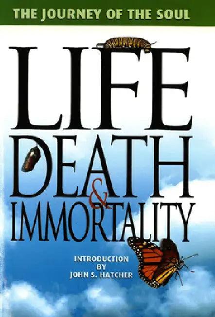 Life, Death and Immortality (English, Terrill Hayes | Betty Fisher | John Hatcher)