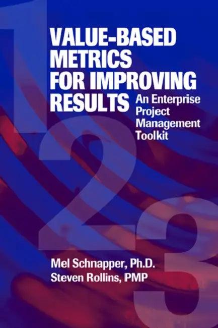 Value-Based Metrics for Improving Results (English, Mel Schnapper | Steven Rollins)