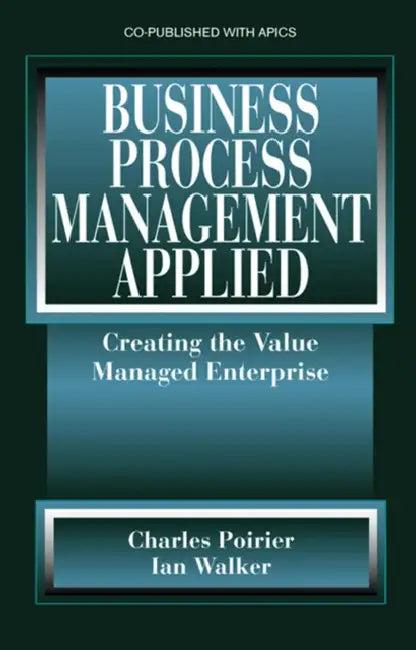 Business Process Management Applied (English, Charles Poirier | Ian W. Walker)