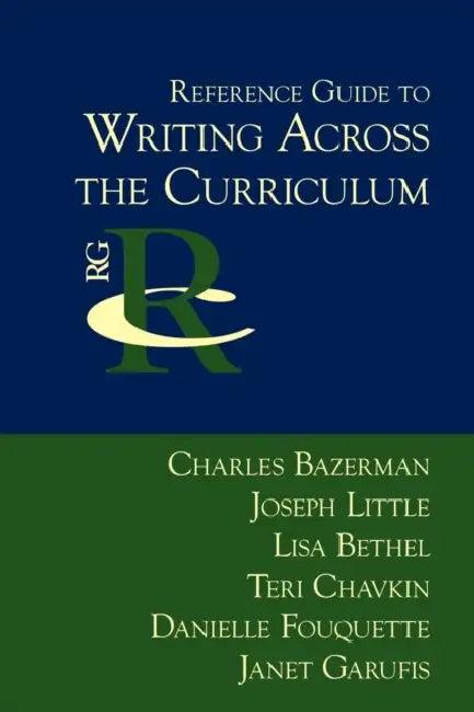 Reference Guide to Writing Across the Curriculum (English, Charles Bazerman | Joseph Little | Lisa Bethel)