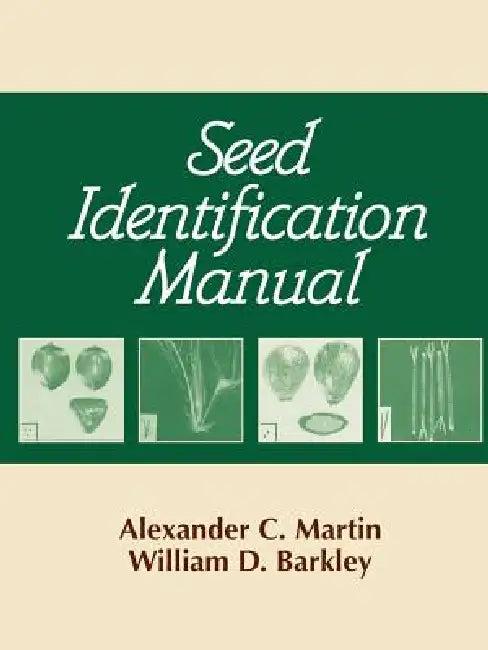 Seed Identification Manual (English, Alexander C. Martin | William D. Barkley)