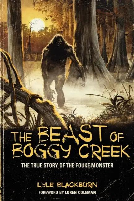 The Beast of Boggy Creek (English, Lyle Blackburn)