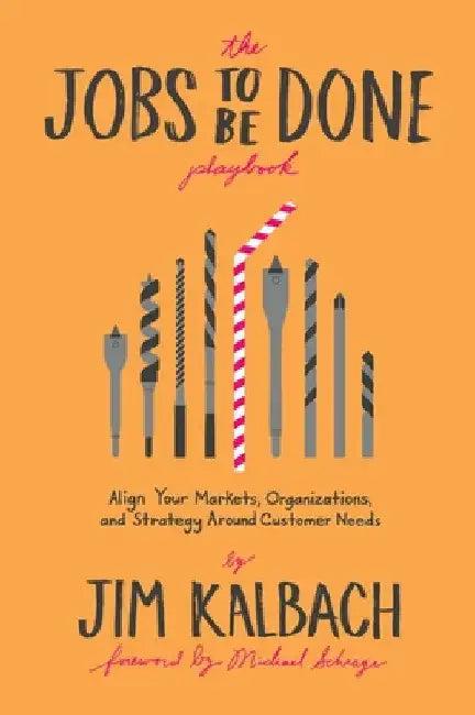 The Jobs to Be Done Playbook (English, Jim Kalbach | Michael Schrage)