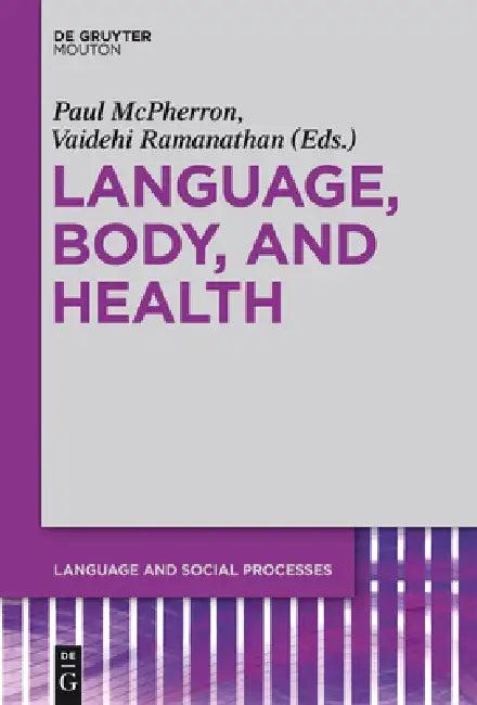 Language, Body, and Health (English, Paul McPherron | Vaidehi Ramanathan)