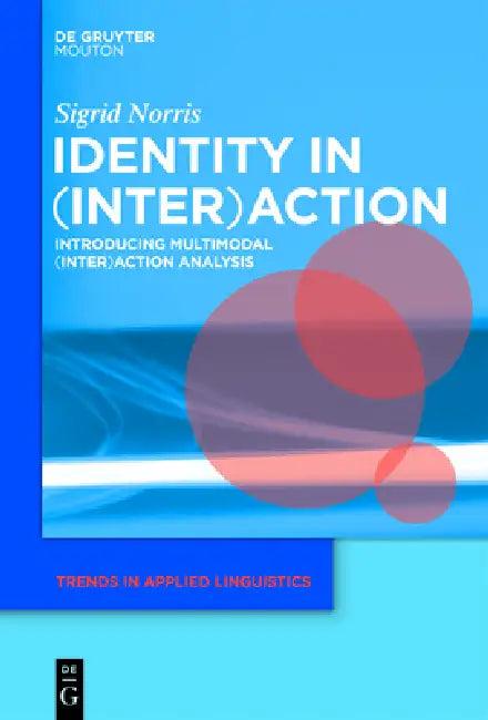 Identity in (Inter)Action (English, Sigrid Norris)