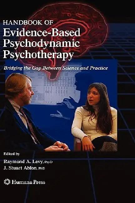 Handbook of Evidence-Based Psychodynamic Psychotherapy (English, Raymond A. Levy | G. O. Gabbard | J. Stuart Ablon)