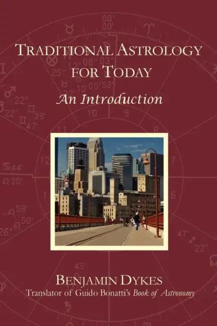 Traditional Astrology for Today (English, Benjamin N. Dykes)
