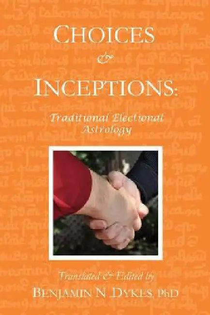 Choices and Inceptions (English, Benjamin N. Dykes)