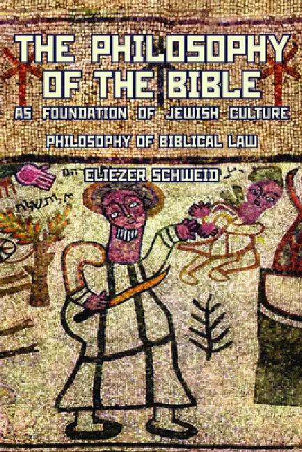 The Philosophy of the Bible as Foundation of Jewish Culture (English, Eliezer Schweid | Leonard Levin)