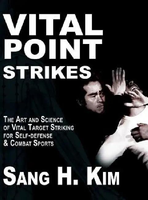 Vital Point Strikes (English, Sang H. Kim)
