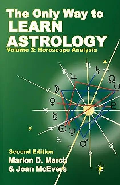 The Only Way to Learn about Astrology, Volume 3, Second Edition (English, Marion D. March | Joan McEvers)